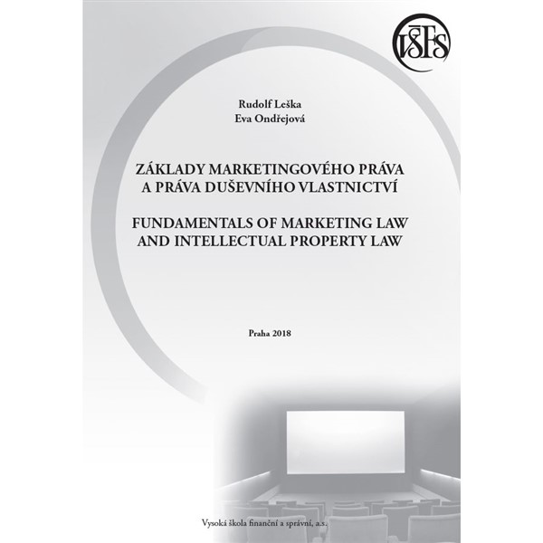 Základy marketingového práva a práva duševního vlastnictví = Fundamentals of Marketing Law and Intellectual Property Law 
