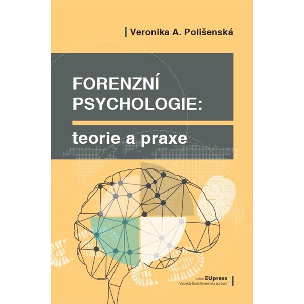 Forenzní psychologie. Teorie a praxe