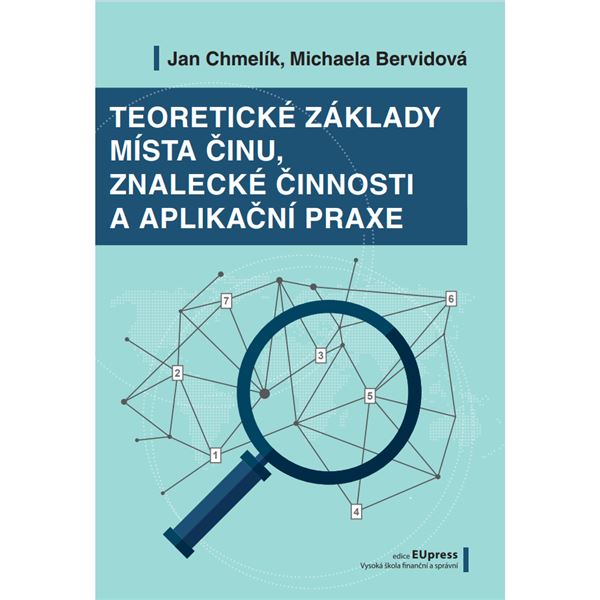 Teoretické základy místa činu, znalecké činnosti a aplikační praxe